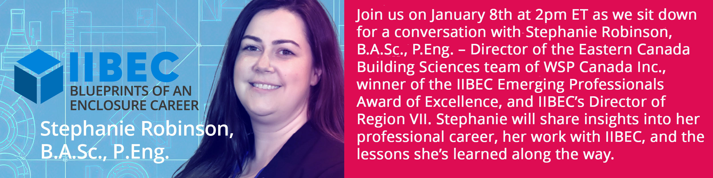 Banner for January 8 edition of IIBEC's Blueprints of an Enclosure Career series featuring Stephanie Robinson.